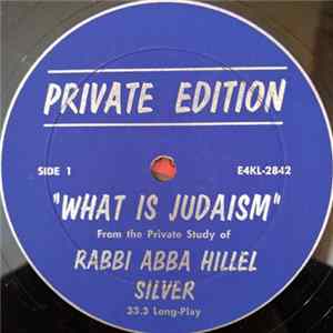 Rabbi Abba Hillel Silver - What Is Judaism FLAC