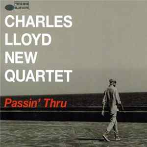Charles Lloyd New Quartet - Passin' Thru FLAC