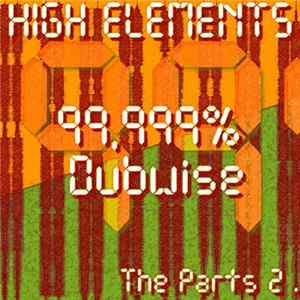 High Elements - 99,999% Dubwise (The Parts 2) FLAC