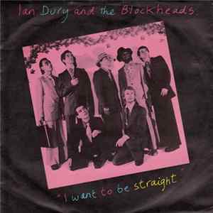 Ian Dury And The Blockheads - I Want To Be Straight FLAC
