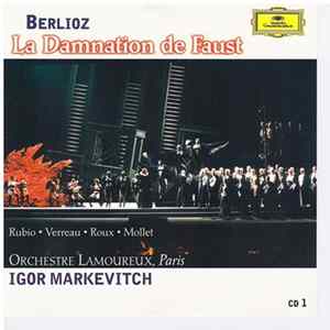 Berlioz - Rubio • Verreau • Roux • Mollet • Orchestre Lamoureux, Paris • Igor Markevitch - La Damnation De Faust - Leggenda Drammatica In Quattro Parti, Op. 24 FLAC