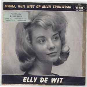 Elly de Wit - Mama, Huil Niet Op Mijn Trouwdag .... / Monsieur FLAC