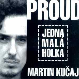Proud , Martin Kučaj - Jedna Malá Holka FLAC
