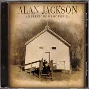 Alan Jackson - Precious Memories FLAC