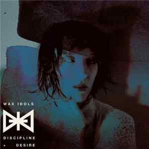 Wax Idols - Discipline + Desire FLAC