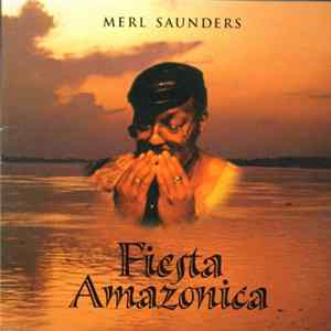 Merl Saunders - Fiesta Amazonica FLAC