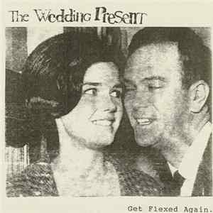The Wedding Present - Get Flexed Again FLAC