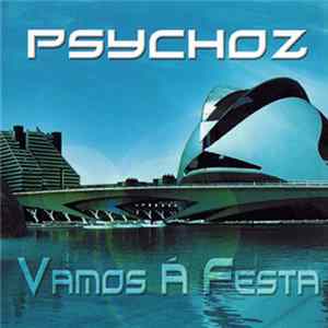 Psychoz - Vamos Á Festa FLAC