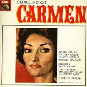 Georges Bizet — Maria Callas, Andrea Guiot, Nicolai Gedda, Robert Massard - Chœurs René Duclos, Orchestre Du Theatre National De L'Opera De Paris - Georges Prêtre - Carmen FLAC