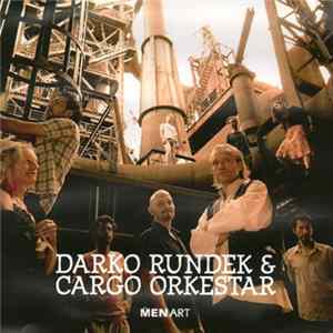 Darko Rundek & Cargo Orkestar - Slick Señorita / Highlander FLAC
