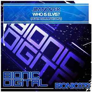 Jim Noizer Feat. Terminatorz - Who Is Elvis? FLAC