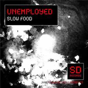 Unemployed - Slow Food FLAC