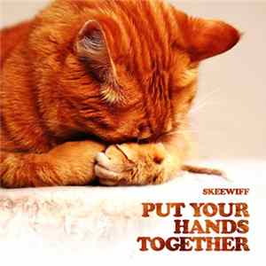 Skeewiff - Put Your Hands Together FLAC