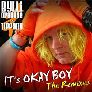 Bylli Crayone And Tiffany - It's Okay Boy (The Remixes) FLAC