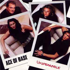 Ace Of Base - Unspeakable FLAC