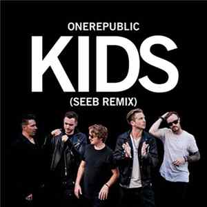 OneRepublic - Kids (SeeB Remix) FLAC