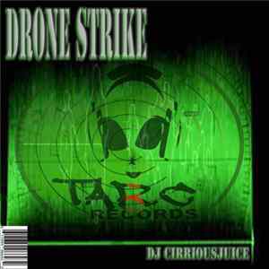 DJ CirriousJuice - Drone Strike FLAC