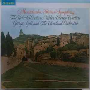 Mendelssohn / Weber - George Szell, The Cleveland Orchestra - "Italian" Symphony, "The Hebrides" Overture / "Oberon" Overture FLAC