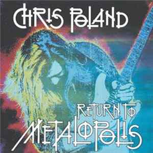 Chris Poland - Return To Metalopolis FLAC