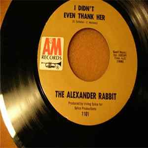 The Alexander Rabbit - I Didn't Even Thank Her / Malaguena FLAC