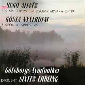 Hugo Alfvén, Gösta Nystroem - Festspel Op. 25, Midsommarvaka Op. 19, Sinfonia Expressiva FLAC