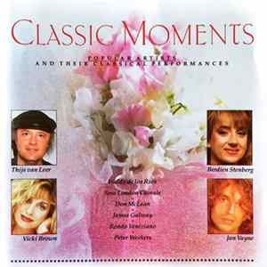 Various - Classic Moments - Popular artists and their classical performances FLAC