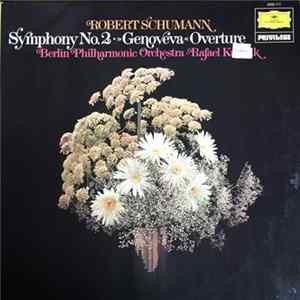 Robert Schumann · Berlin Philharmonic Orchestra, Rafael Kubelik - Symphony No. 2 · »Genoveva« Overture FLAC