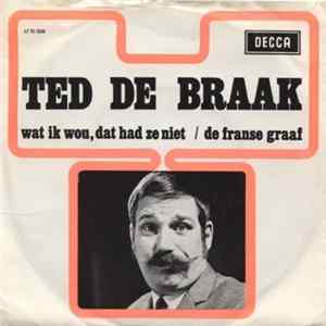 Ted de Braak - Wat Ik Wou, Dat Had Ze Niet / De Franse Graaf FLAC