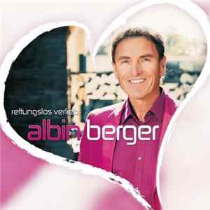 Albin Berger - Rettungslos Verliebt FLAC