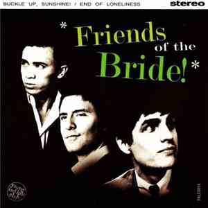 Friends Of The Bride - Buckle Up, Sunshine! / End Of Loneliness FLAC