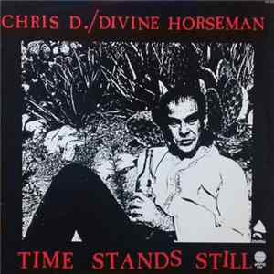 Chris D. / Divine Horseman - Time Stands Still FLAC