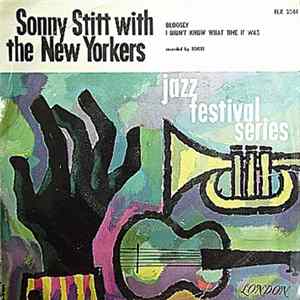 Sonny Stitt With The New Yorkers - Bloosey / I Didn't Know What Time It Was FLAC