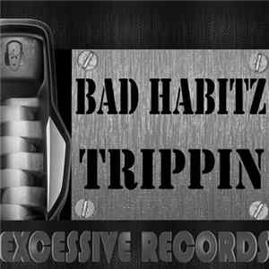 Bad Habitz - Trippin FLAC