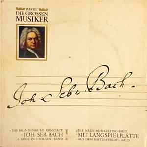 Joh. Seb. Bach - Die Brandenburg. Konzerte Joh. Seb. Bach 1. Serie in 3 Folgen Band I FLAC