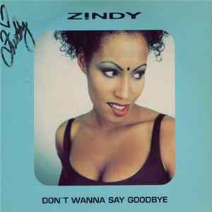 Zindy - Don't Wanna Say Goodbye FLAC