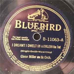 Glenn Miller And His Orch. - I Dreamt I Dwelt In Harlem / A Stone's Throw From Heaven FLAC