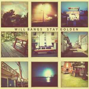 Will Bangs - Stay Golden FLAC