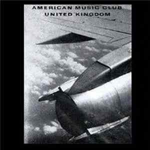 American Music Club - United Kingdom FLAC