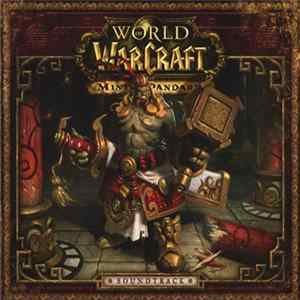 Russell Brower, Neal Acree, Sam Cardon, Edo Guidotti, Jeremy Soule - World Of Warcraft: Mists Of Pandaria Soundtrack FLAC