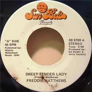 Freddie Matthews - Sweet Tender Lady / My Feet Are Nailed To The Floor FLAC