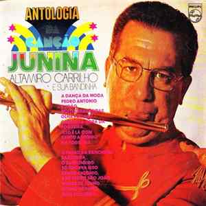 Altamiro Carrilho E Sua Bandinha - Antologia Da Canção Junina FLAC