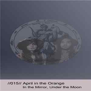 April In The Orange - In The Mirror Under The Moon FLAC
