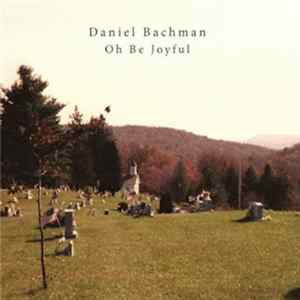 Daniel Bachman - Oh Be Joyful FLAC