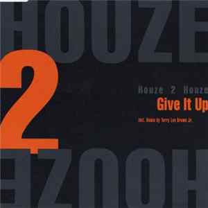 Houze 2 Houze - Give It Up FLAC