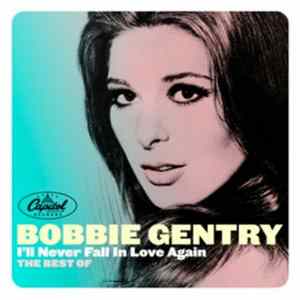 Bobbie Gentry - I'll Never Fall In Love Again - The Best Of FLAC