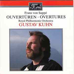 Franz von Suppé · Royal Philharmonic Orchestra · Gustav Kuhn - Ouvertüren · Overtures FLAC