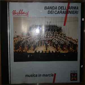Banda Dell'Arma Dei Carabinieri - Musica In Marcia FLAC