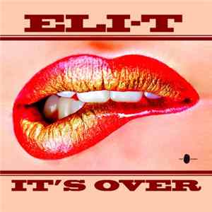 Eli-T - It's Over FLAC