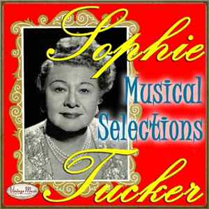 Sophie Tucker - Sophie Tucker: Musical Selections FLAC