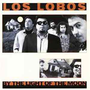 Los Lobos - By The Light Of The Moon FLAC
